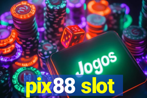 pix88 slot